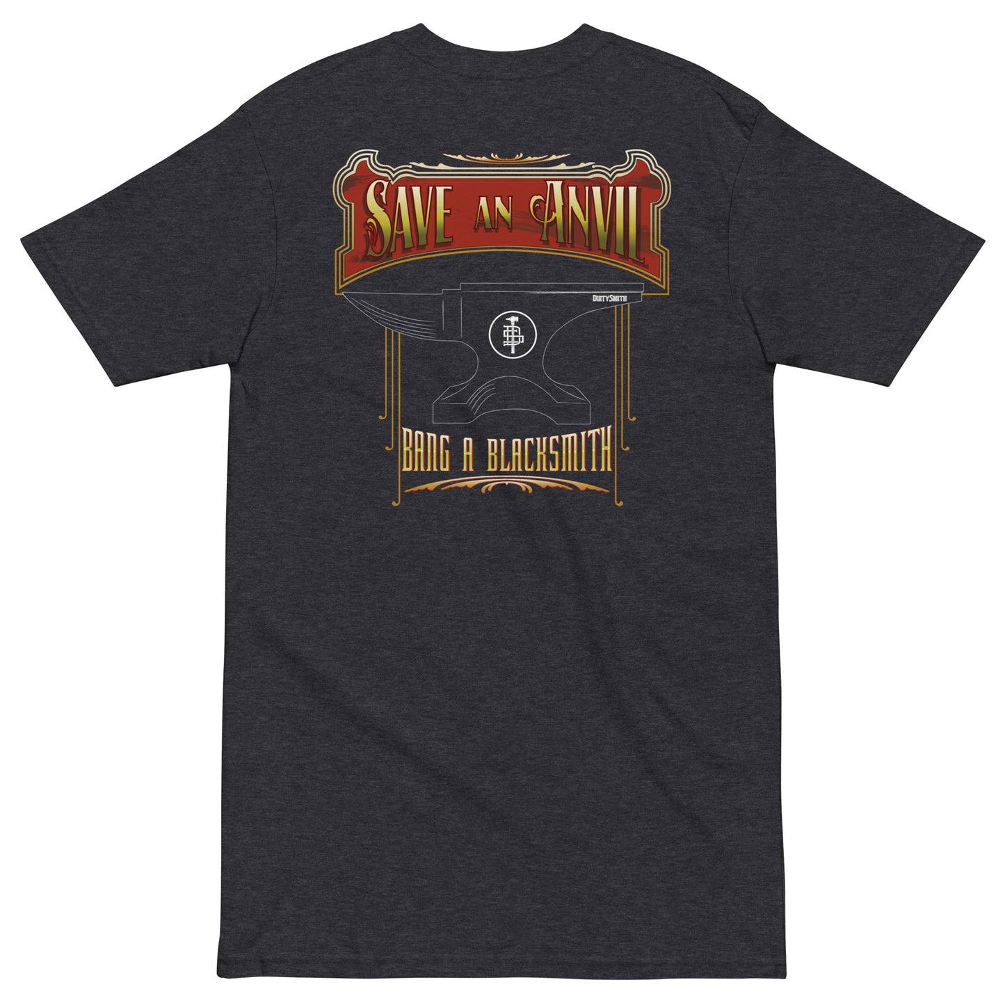 Dirty-Smith-Save-An-Anvil-Bang-A-Blacksmith-v2--mens-premium-heavyweight-tee-charcoal-heather-back
